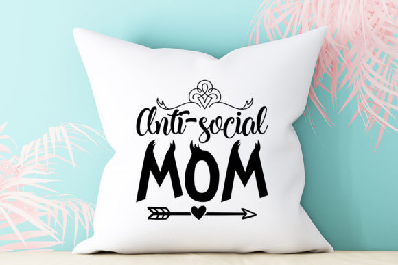 Anti-social Mom Graphics and Crafts Review