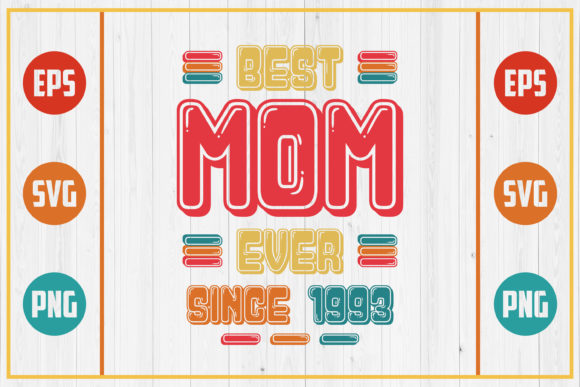 Best Mom Ever Since 1993 Graphics and Crafts Review