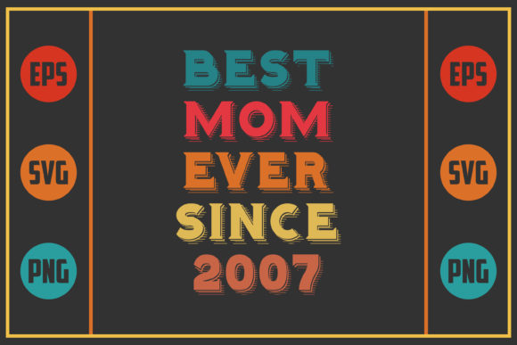 Best Mom Ever Since 2007