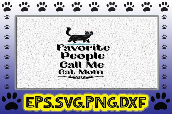 Favorite People Call Me Cat Mom Graphics and Crafts Review