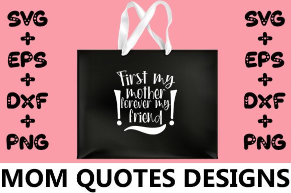 MOM First My Mother, Forever My Friend Graphics and Crafts Review