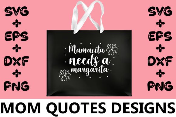 MOM Mamacita Needs a Margarita Graphics and Crafts Review