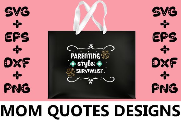 MOM Parenting Style- Survivalist Graphics for Crafts