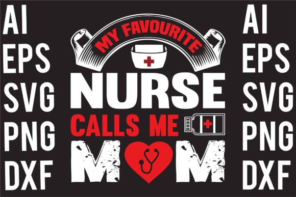 My Favourite Nurse Calls Me Mom Graphics & Crafts Review