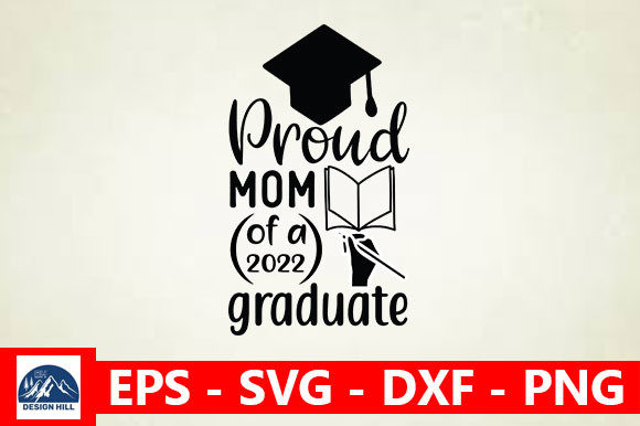 Proud Mom of a 2022 Graduate Graphics for Crafts