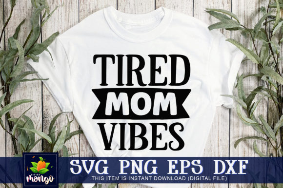 Tired Mom Vibes Graphics and Crafts Review
