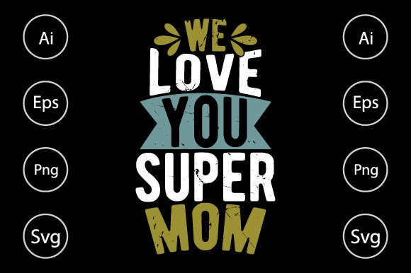 We Love You Super Mom, Happy Mom Day Graphics and Crafts Review