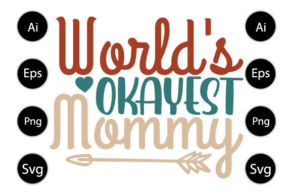 World s Okayest Mommy, Mom Day Graphics and Crafts Review
