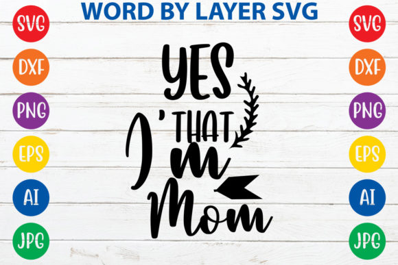 Yes I m That Mom Graphics for Crafts and Content